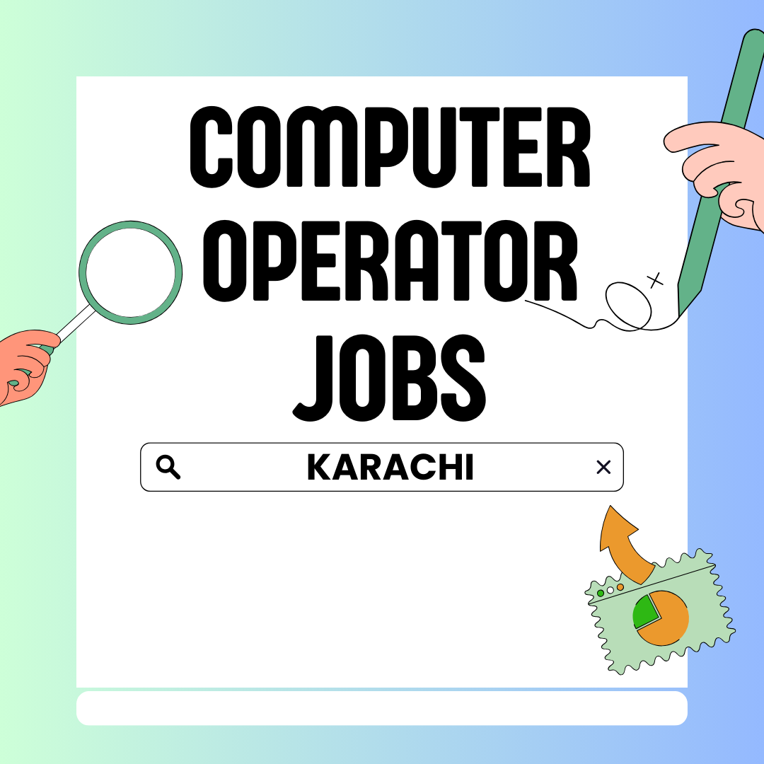 Computer Operator Jobs Karachi 2025