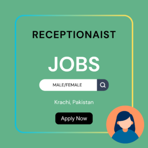 Receptionist Jobs in Karachi 2025 for Male and Female
